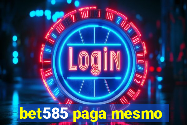 bet585 paga mesmo